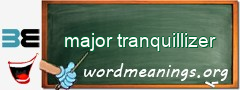 WordMeaning blackboard for major tranquillizer
